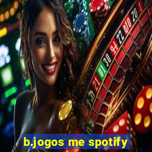 b.jogos me spotify