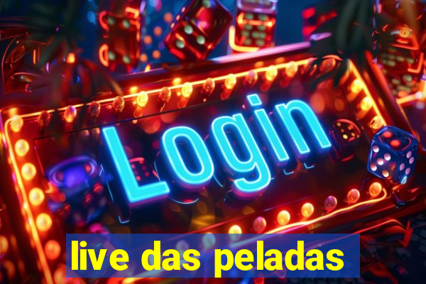 live das peladas