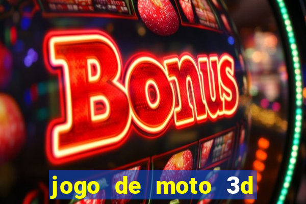 jogo de moto 3d de grau