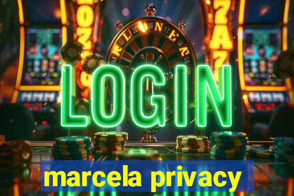 marcela privacy