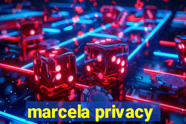 marcela privacy