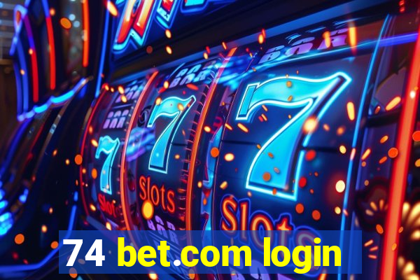 74 bet.com login