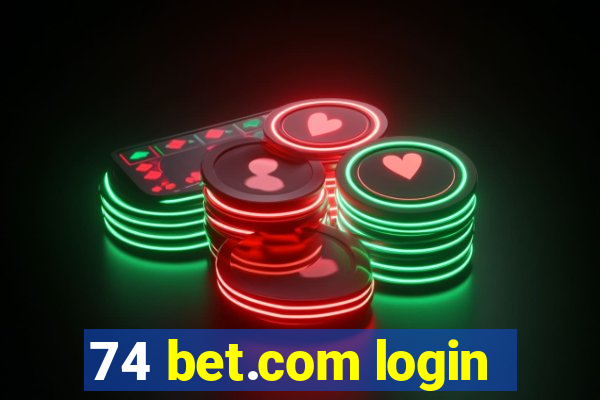 74 bet.com login