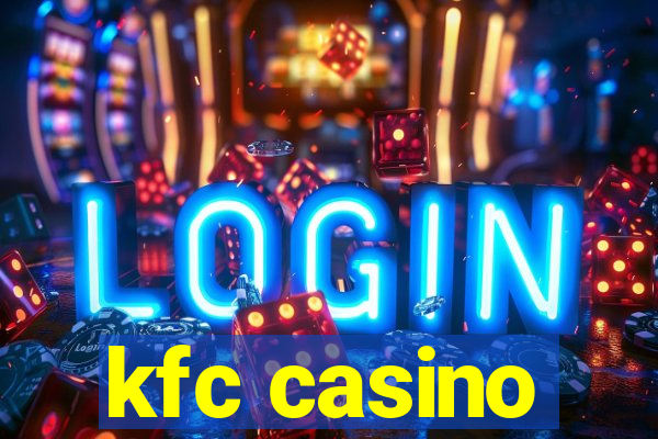 kfc casino