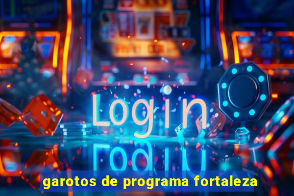 garotos de programa fortaleza