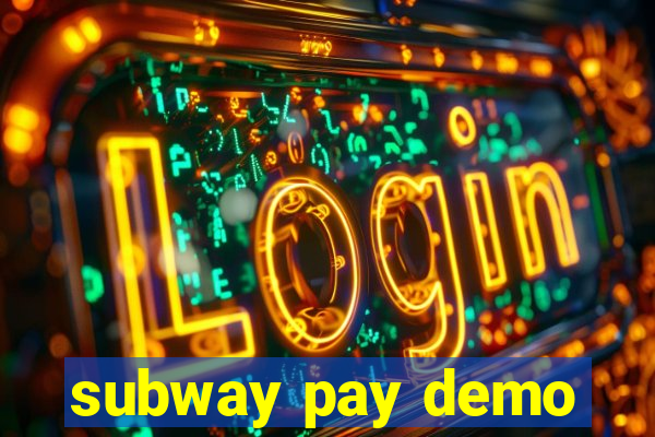 subway pay demo