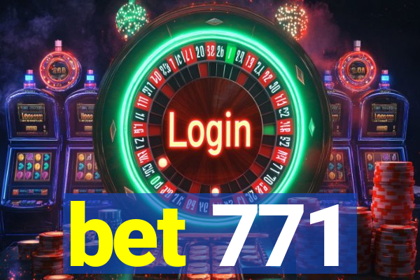 bet 771