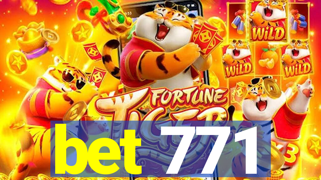 bet 771