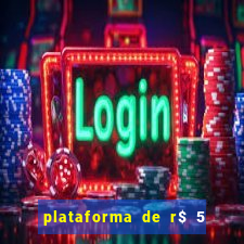 plataforma de r$ 5 para jogar