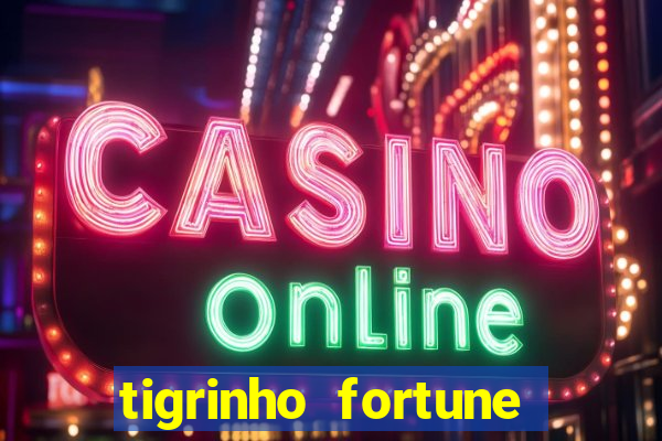 tigrinho fortune dinheiro infinito