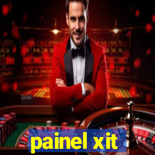 painel xit