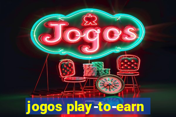 jogos play-to-earn