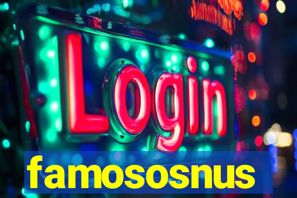 famososnus