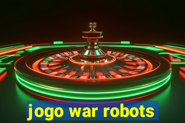 jogo war robots