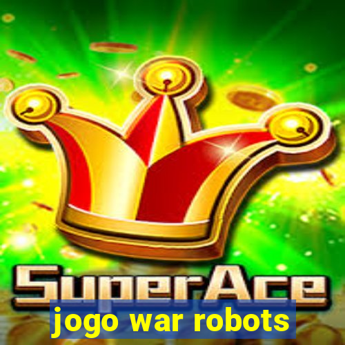 jogo war robots