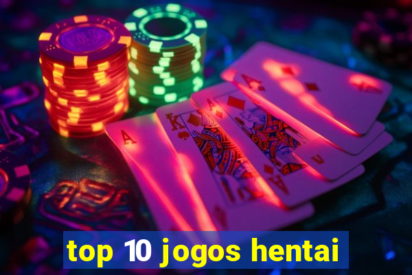 top 10 jogos hentai