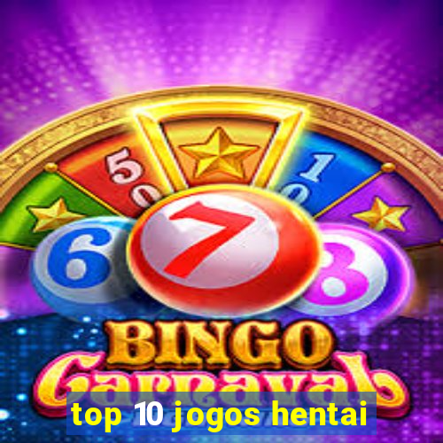 top 10 jogos hentai