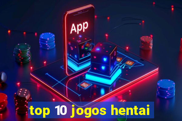 top 10 jogos hentai