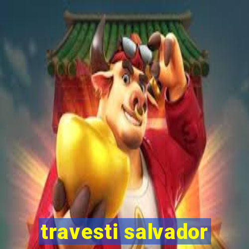 travesti salvador