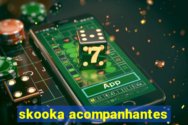 skooka acompanhantes