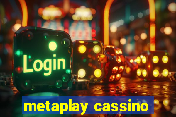 metaplay cassino