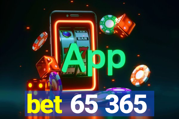 bet 65 365