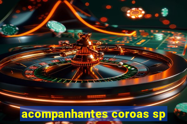 acompanhantes coroas sp