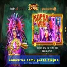 concurso samu porto alegre