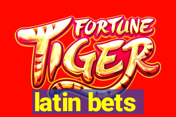 latin bets