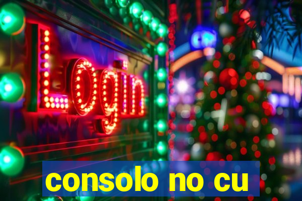 consolo no cu