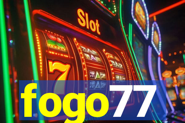 fogo77