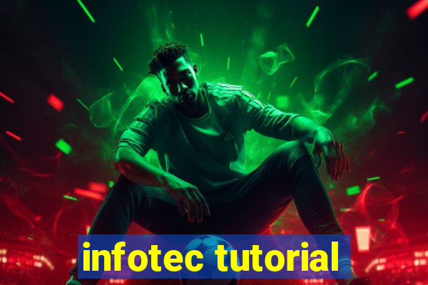 infotec tutorial