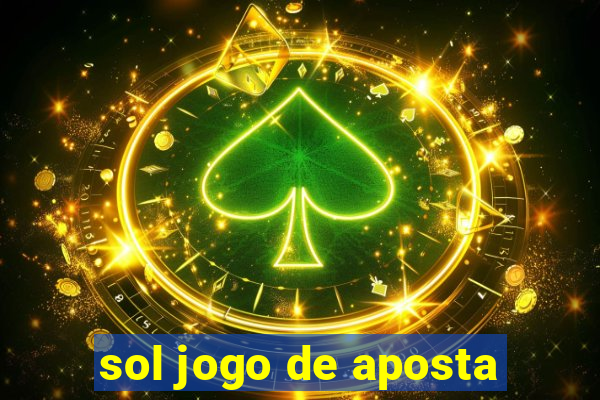 sol jogo de aposta