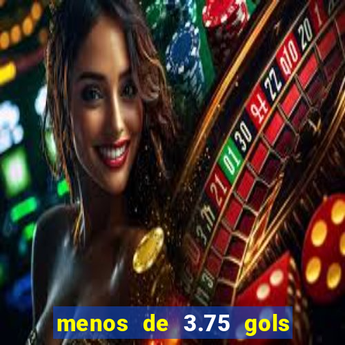 menos de 3.75 gols o que significa