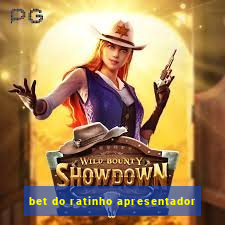 bet do ratinho apresentador