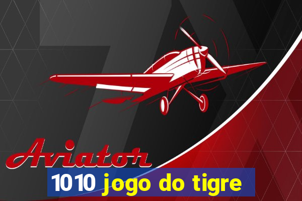 1010 jogo do tigre