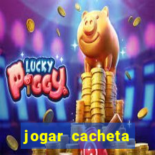 jogar cacheta online valendo dinheiro