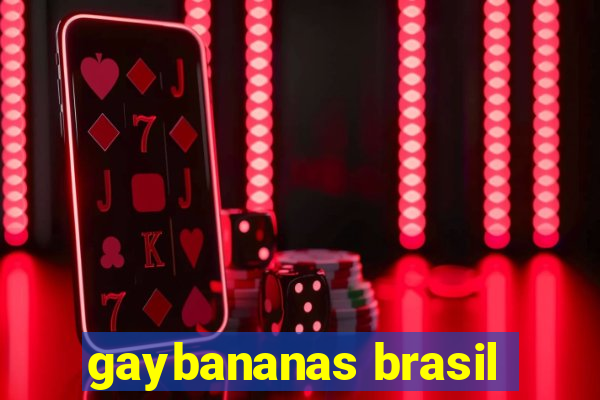 gaybananas brasil