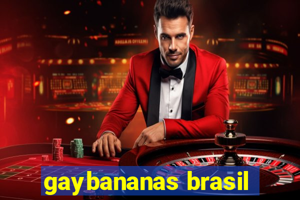 gaybananas brasil