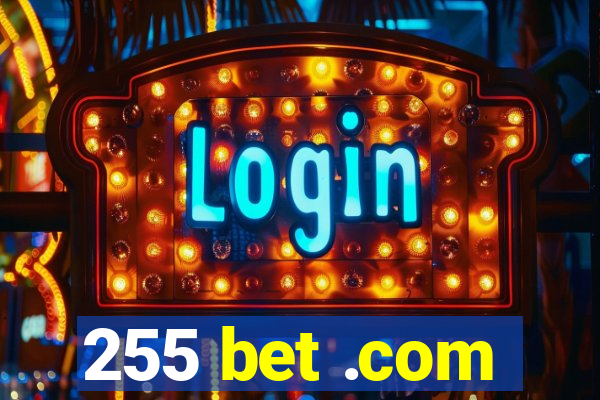 255 bet .com