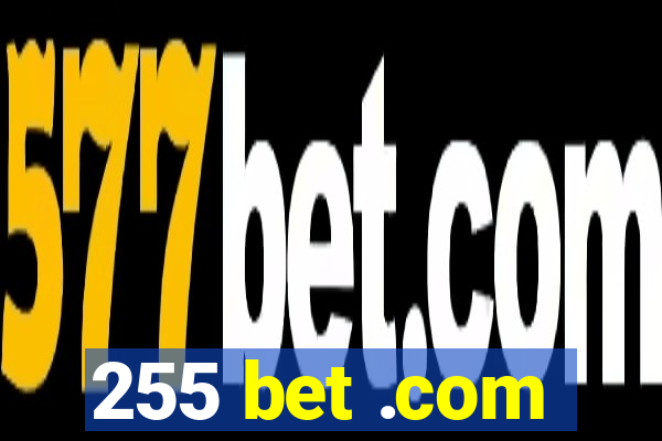 255 bet .com