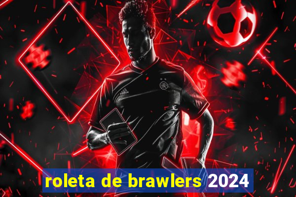 roleta de brawlers 2024