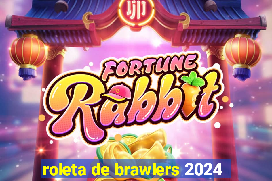 roleta de brawlers 2024