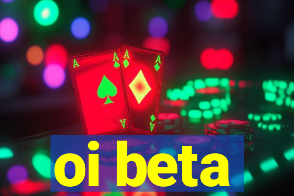 oi beta