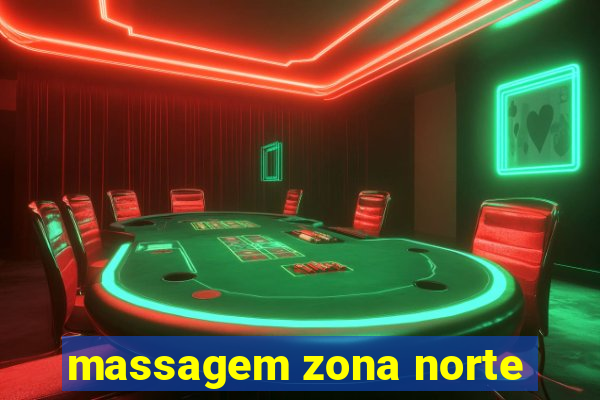 massagem zona norte