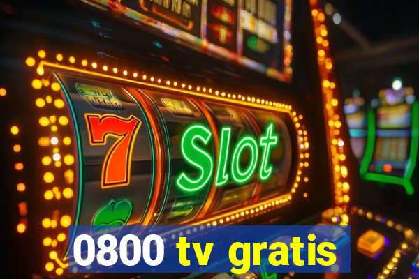 0800 tv gratis