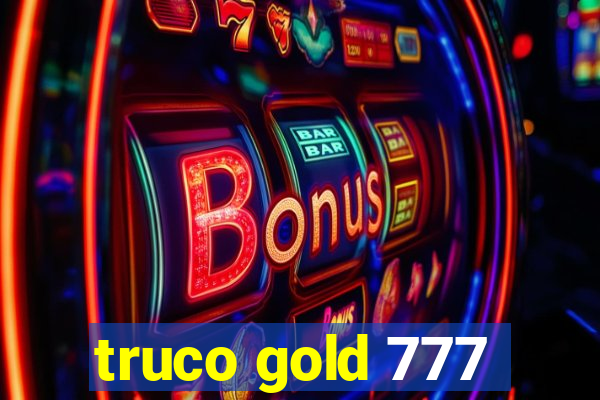 truco gold 777