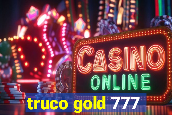 truco gold 777