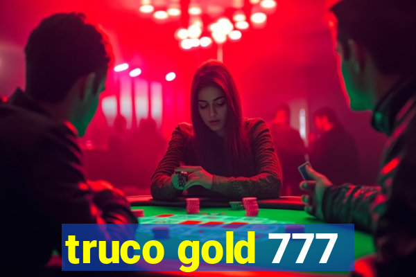 truco gold 777