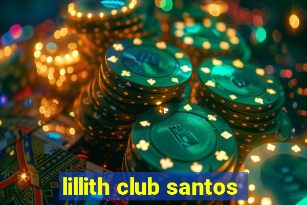 lillith club santos